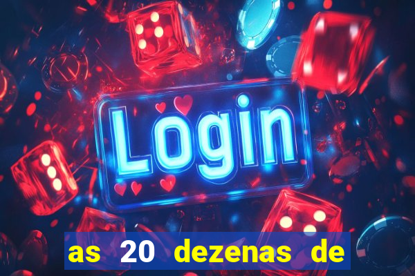 as 20 dezenas de ouro da dupla sena